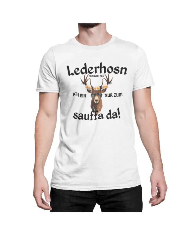 Lederhosn brauch i ned Ich bin nur zum Sauffa da T-Shirt Oktoberfest - Herren Baumwolle