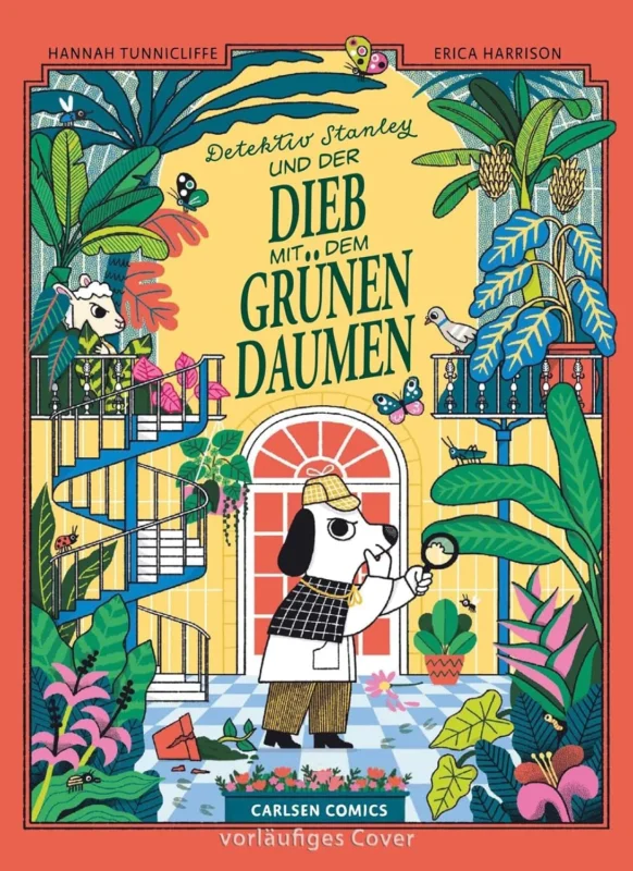 Detektiv Stanley und der Dieb mit dem grünen Daumen von Hannah Tunnicliffe und Erica Harrison_Carlsen Comics_Buchcover